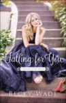 Falling for You by Becky Wade book cover. Woman in purple gown sitting on stairs.