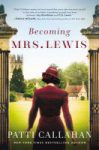 Becoming Mrs. Lewis by Patti Callahan book cover. Woman walking outside with hat.