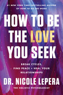 Image for "How to Be the Love You Seek"