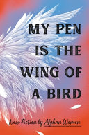 Image for "My Pen Is the Wing of a Bird"
