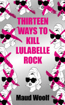 Image for "Thirteen Ways to Kill Lulabelle Rock"