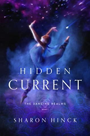 Hidden Current, The Dancing Realms by Sharon Hinck
