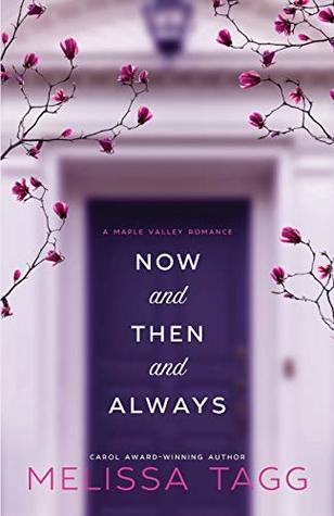 Now and Then and Always by Melissa Tagg book cover
