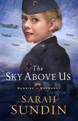 The Sky Above Us by Sarah Sundin book cover with woman in military uniform.
