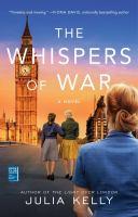 The Whispers of War by Julia Kelly book cover with sunset over big ben and 3 young women.