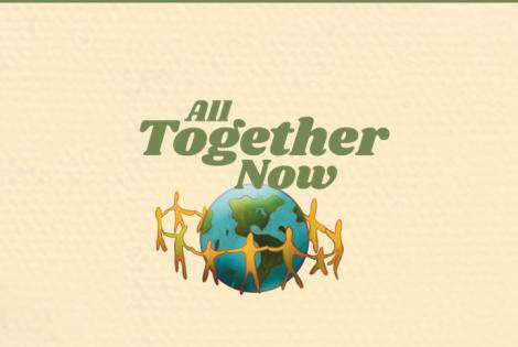 Image of figures surround the globe. "All Together Now"