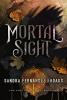 Cover of Mortal Sight by Sandra Fernandez Rhoads